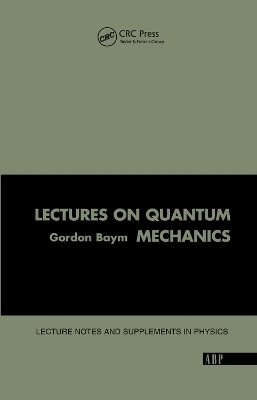 Lectures On Quantum Mechanics - Gordon Baym