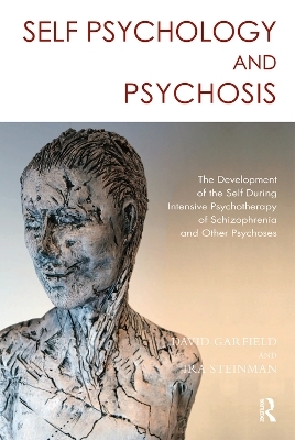 Self Psychology and Psychosis - Ira Steinman, David Garfield