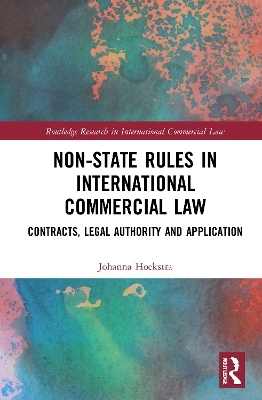 Non-State Rules in International Commercial Law - Johanna Hoekstra