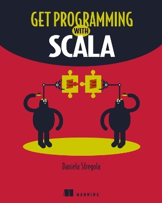 Get Programming with Scala - Daniela Sfregola