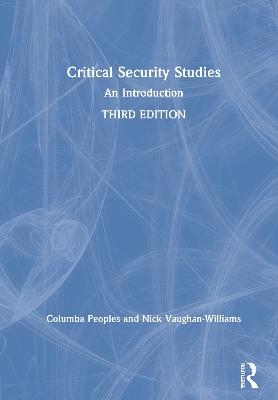 Critical Security Studies - Columba Peoples, Nick Vaughan-Williams