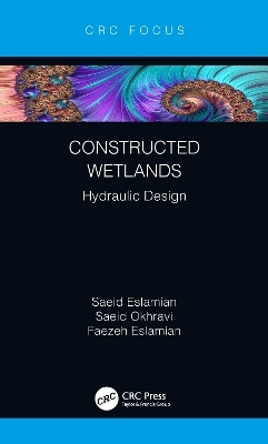 Constructed Wetlands - Saeid Eslamian, Saeid Okhravi, Faezeh Eslamian