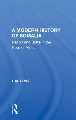 A Modern History Of Somalia - I.M. Lewis