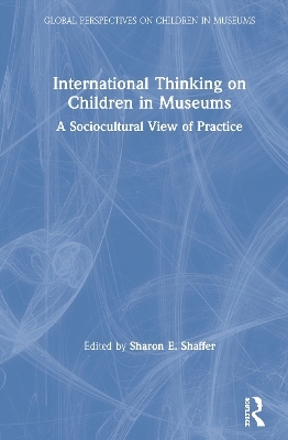 International Thinking on Children in Museums - 