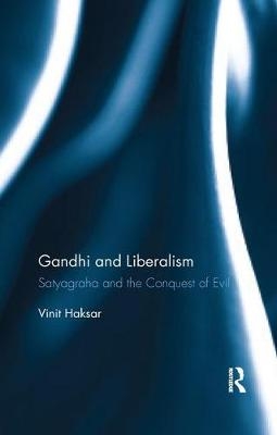 Gandhi and Liberalism - Vinit Haksar