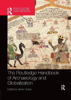 The Routledge Handbook of Archaeology and Globalization - 