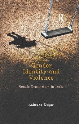 Gender, Identity and Violence - Rainuka Dagar