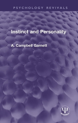 Instinct and Personality - A. Campbell Garnett