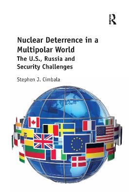 Nuclear Deterrence in a Multipolar World - Stephen Cimbala