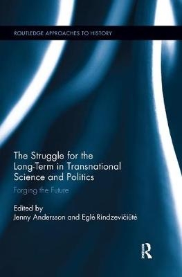 The Struggle for the Long-Term in Transnational Science and Politics - 