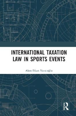 International Taxation Law in Sports Events - Alara Efsun Yazıcıoğlu