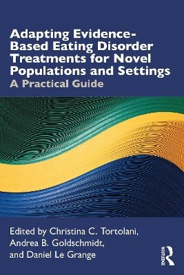 Adapting Evidence-Based Eating Disorder Treatments for Novel Populations and Settings - 