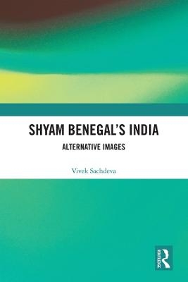 Shyam Benegal’s India - Vivek Sachdeva