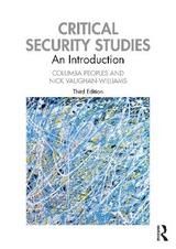 Critical Security Studies - Peoples, Columba; Vaughan-Williams, Nick