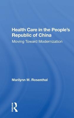 Health Care In The People's Republic Of China - Marilynn M Rosenthal