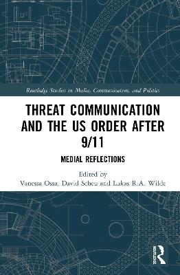 Threat Communication and the US Order after 9/11 - 