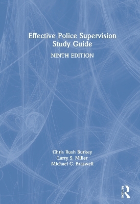 Effective Police Supervision Study Guide - Chris Rush Burkey, Larry S. Miller, Michael C. Braswell