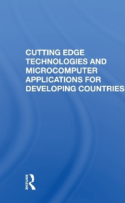 Cutting Edge Technologies And Microcomputer Applications For Developing Countries - Tien-tung Hsueh