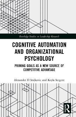 Cognitive Automation and Organizational Psychology - Alexander D. Stajkovic, Kayla Sergent