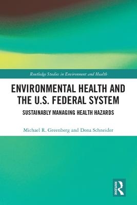 Environmental Health and the U.S. Federal System - Michael R Greenberg, Dona Schneider