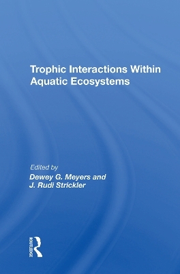 Trophic Interactions Within Aquatic Ecosystems - Dewey G Meyers