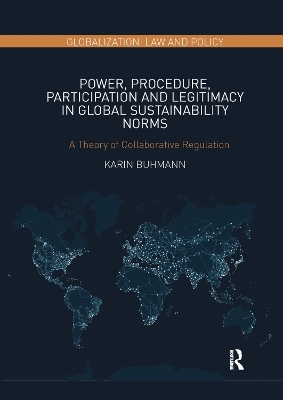 Power, Procedure, Participation and Legitimacy in Global Sustainability Norms - Karin Buhmann