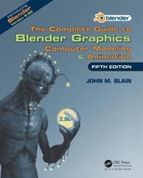 The Complete Guide to Blender Graphics - Blain, John M.