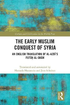 The Early Muslim Conquest of Syria - 