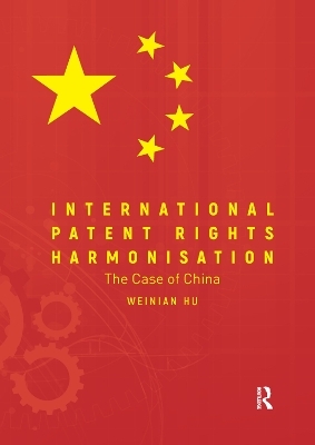 International Patent Rights Harmonisation - Weinian Hu