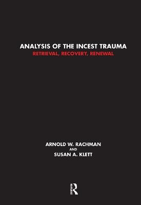 Analysis of the Incest Trauma - Susan A. Klett, Arnold W. Rachman