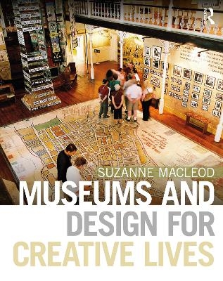 Museums and Design for Creative Lives - Suzanne MacLeod