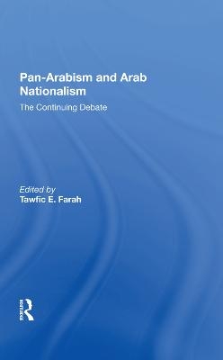 Panarabism And Arab Nationalism - Tawfic E Farah