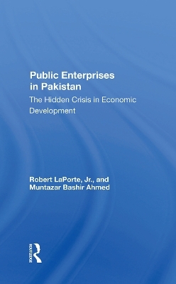 Public Enterprises In Pakistan - Robert Laporte, Muntazar Bashir Ahmed