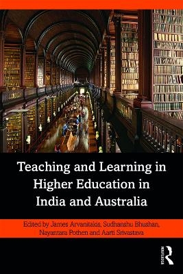 Teaching and Learning in Higher Education in India and Australia - 