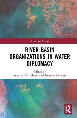 River Basin Organizations in Water Diplomacy - 