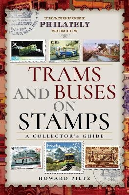 Trams and Buses on Stamps - Howard Piltz