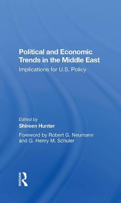 Political And Economic Trends In The Middle East - Shireen Hunter, Nancy Eddy, Heidi Shinn