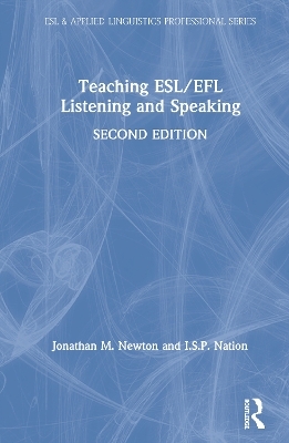 Teaching ESL/EFL Listening and Speaking - Jonathan M. Newton, I.S.P. Nation