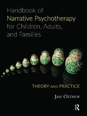 Handbook of Narrative Psychotherapy for Children, Adults, and Families - Jan Olthof