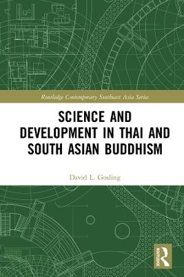 Science and Development in Thai and South Asian Buddhism - David L Gosling