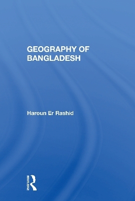 Geography Of Bangladesh - Haroun Er Rashid