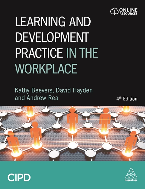 Learning and Development Practice in the Workplace - Kathy Beevers, Andrew Rea, David Hayden