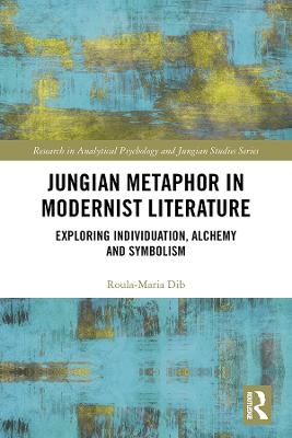 Jungian Metaphor in Modernist Literature - Roula-Maria Dib