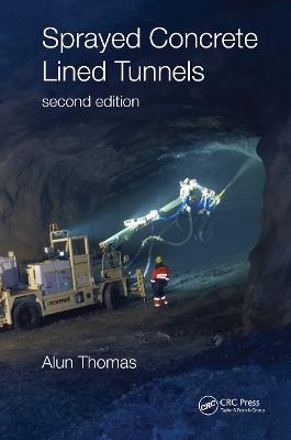 Sprayed Concrete Lined Tunnels - Alun Thomas