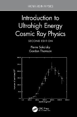 Introduction To Ultrahigh Energy Cosmic Ray Physics - Pierre Sokolsky, Gordon Thomson