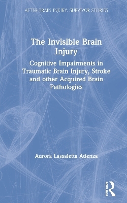 The Invisible Brain Injury - Aurora Lassaletta Atienza