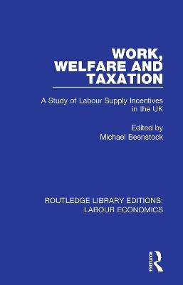 Work, Welfare and Taxation - 