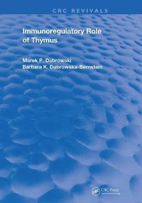 Immunoregulatory Role of Thymus - Marek P. Dabrowski, Barbara K. Dabrowska-Bernstein