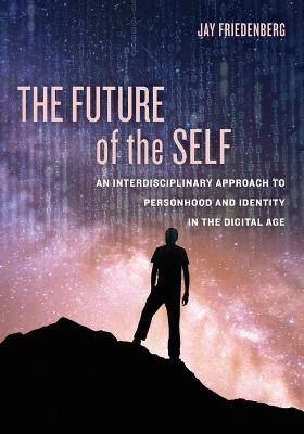 The Future of the Self - Jay Friedenberg