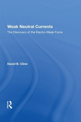 Weak Neutral Currents - David Cline